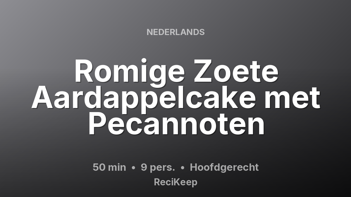 Receptkaart Romige Zoete Aardappelcake met Pecannoten – Hoofdgerecht
