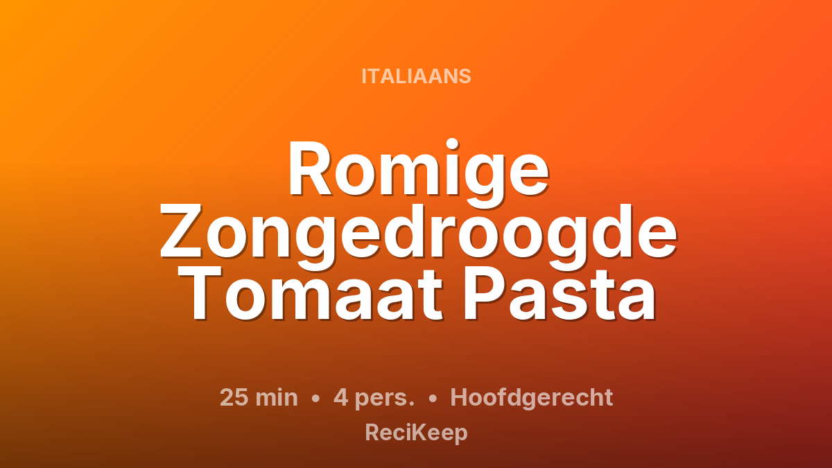 Receptkaart Romige Zongedroogde Tomaat Pasta – Hoofdgerecht