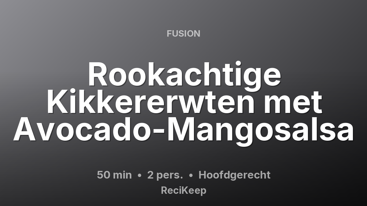 Receptkaart Rookachtige Kikkererwten met Avocado-Mangosalsa – Hoofdgerecht