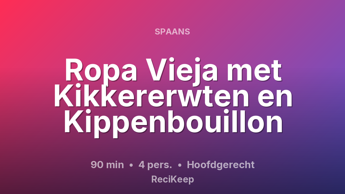 Receptkaart Ropa Vieja met Kikkererwten en Kippenbouillon – Hoofdgerecht