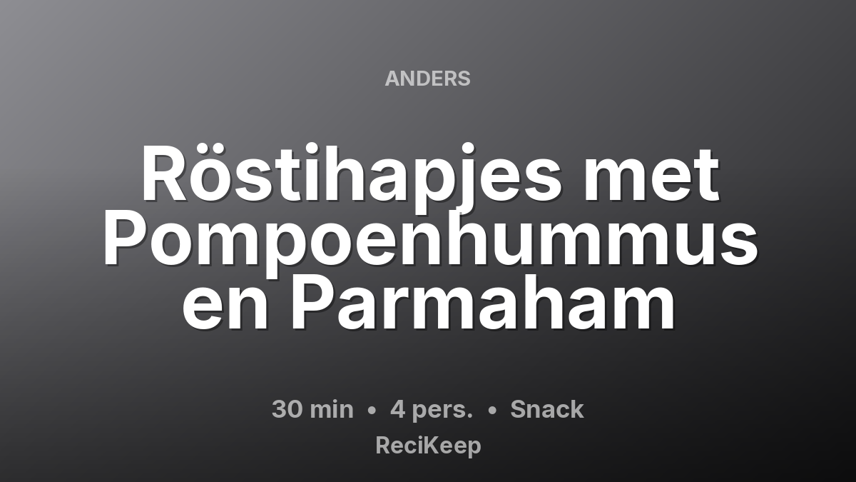 Receptkaart Röstihapjes met Pompoenhummus en Parmaham – Snack