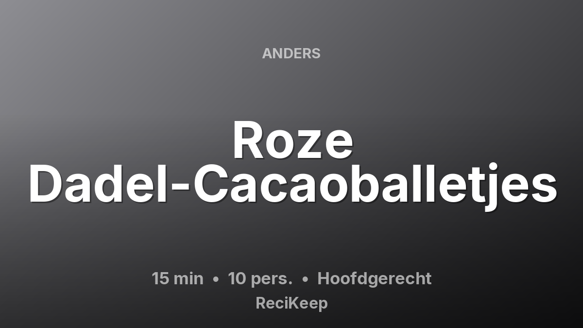 Receptkaart Roze Dadel-Cacaoballetjes – Hoofdgerecht