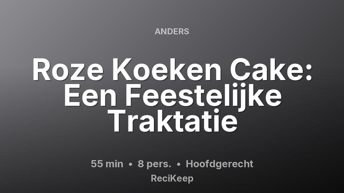 Receptkaart Roze Koeken Cake: Een Feestelijke Traktatie – Hoofdgerecht