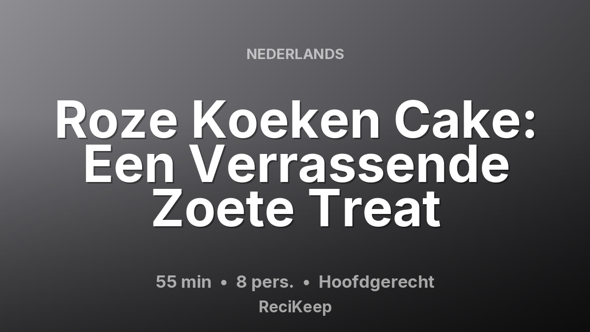 Receptkaart Roze Koeken Cake: Een Verrassende Zoete Treat – Hoofdgerecht