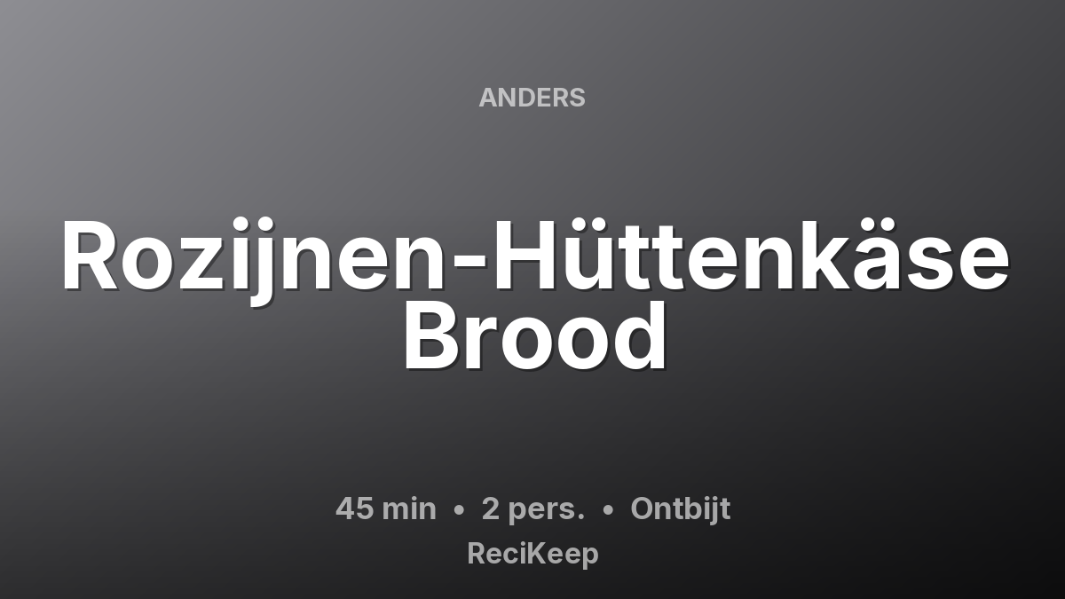 Receptkaart Rozijnen-Hüttenkäse Brood – Ontbijt