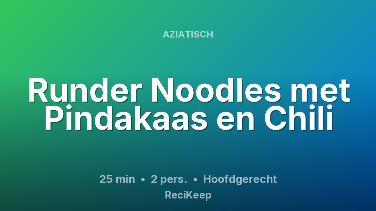 Receptkaart Runder Noodles met Pindakaas en Chili – Hoofdgerecht