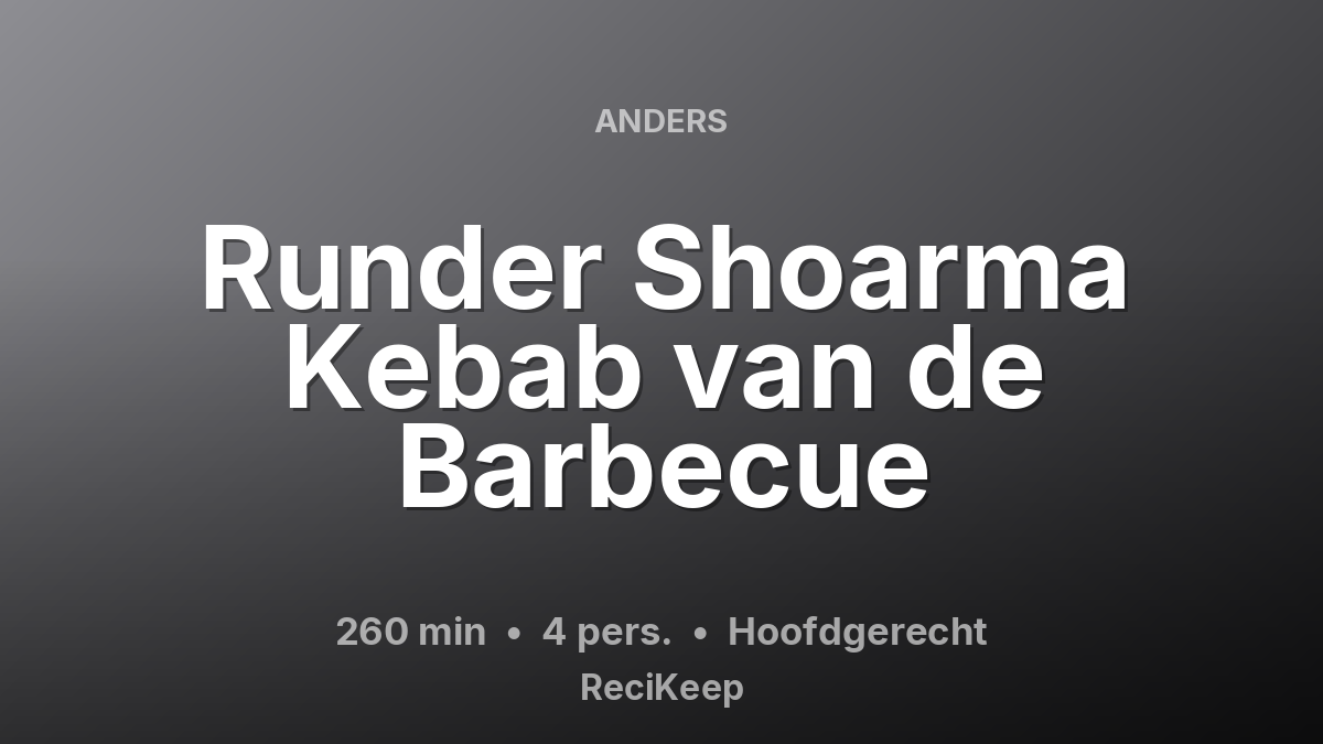 Receptkaart Runder Shoarma Kebab van de Barbecue – Hoofdgerecht