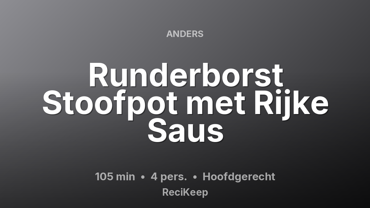 Receptkaart Runderborst Stoofpot met Rijke Saus – Hoofdgerecht