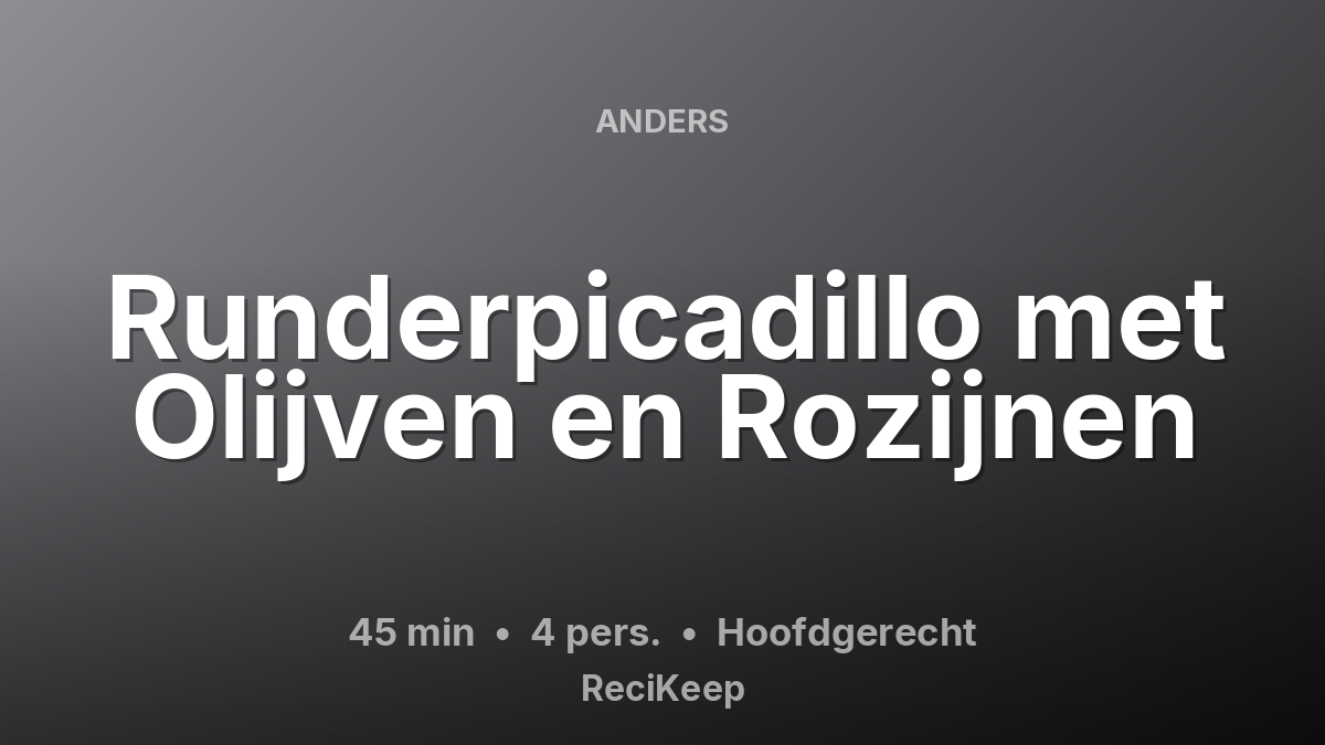 Receptkaart Runderpicadillo met Olijven en Rozijnen – Hoofdgerecht