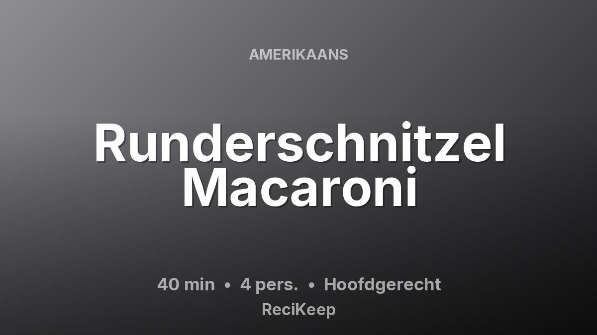 Receptkaart Runderschnitzel Macaroni – Hoofdgerecht