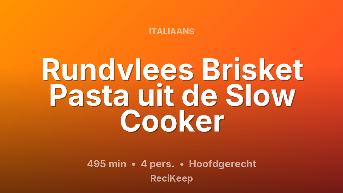 Receptkaart Rundvlees Brisket Pasta uit de Slow Cooker – Hoofdgerecht