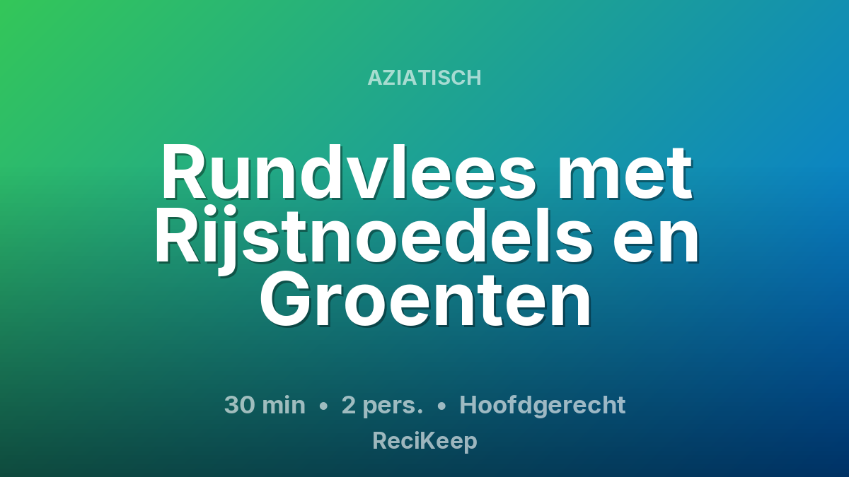 Receptkaart Rundvlees met Rijstnoedels en Groenten – Hoofdgerecht