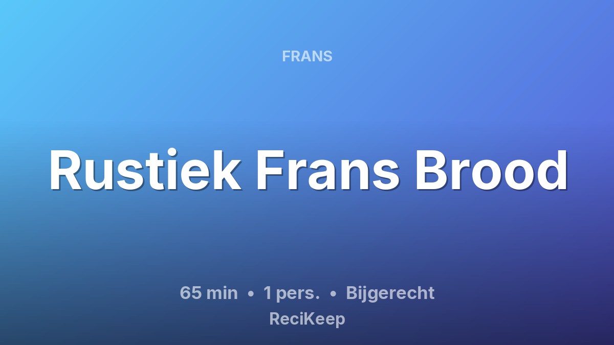 Receptkaart Rustiek Frans Brood – Bijgerecht