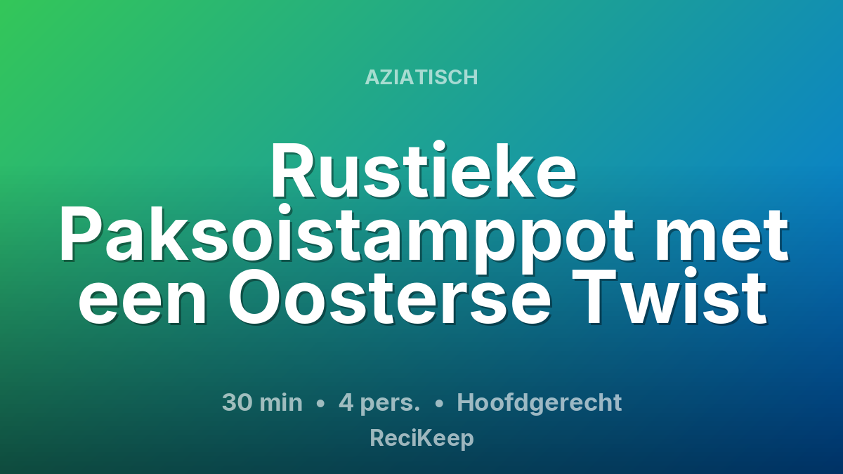 Receptkaart Rustieke Paksoistamppot met een Oosterse Twist – Hoofdgerecht