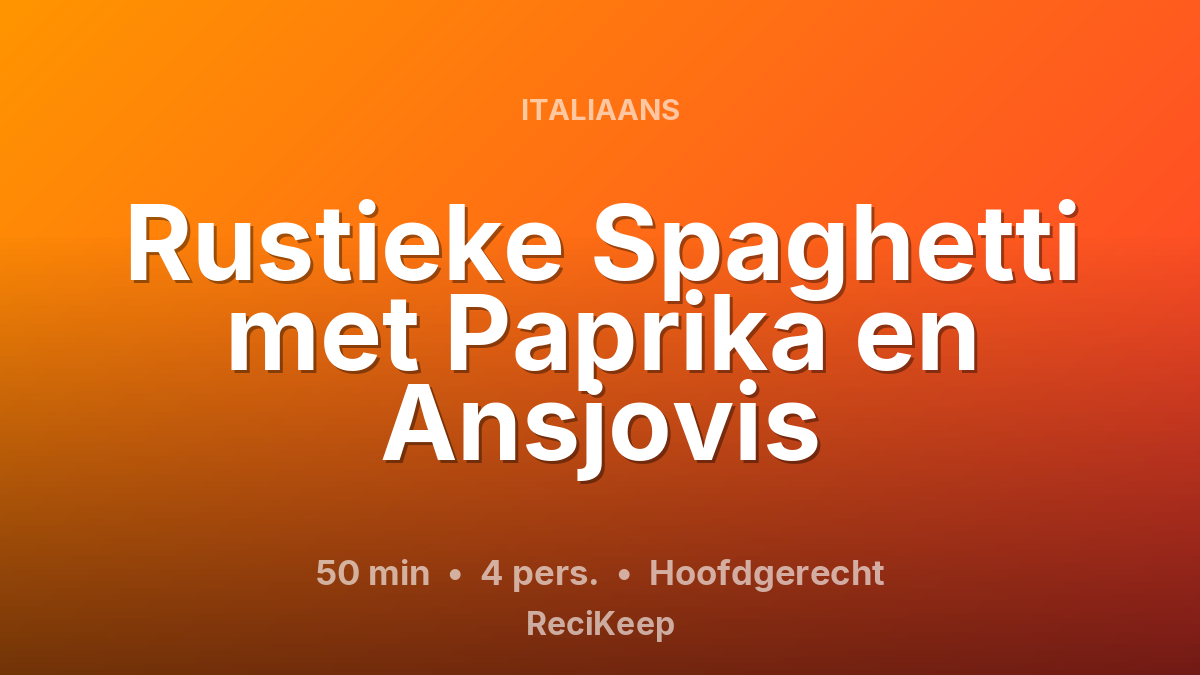 Receptkaart Rustieke Spaghetti met Paprika en Ansjovis – Hoofdgerecht