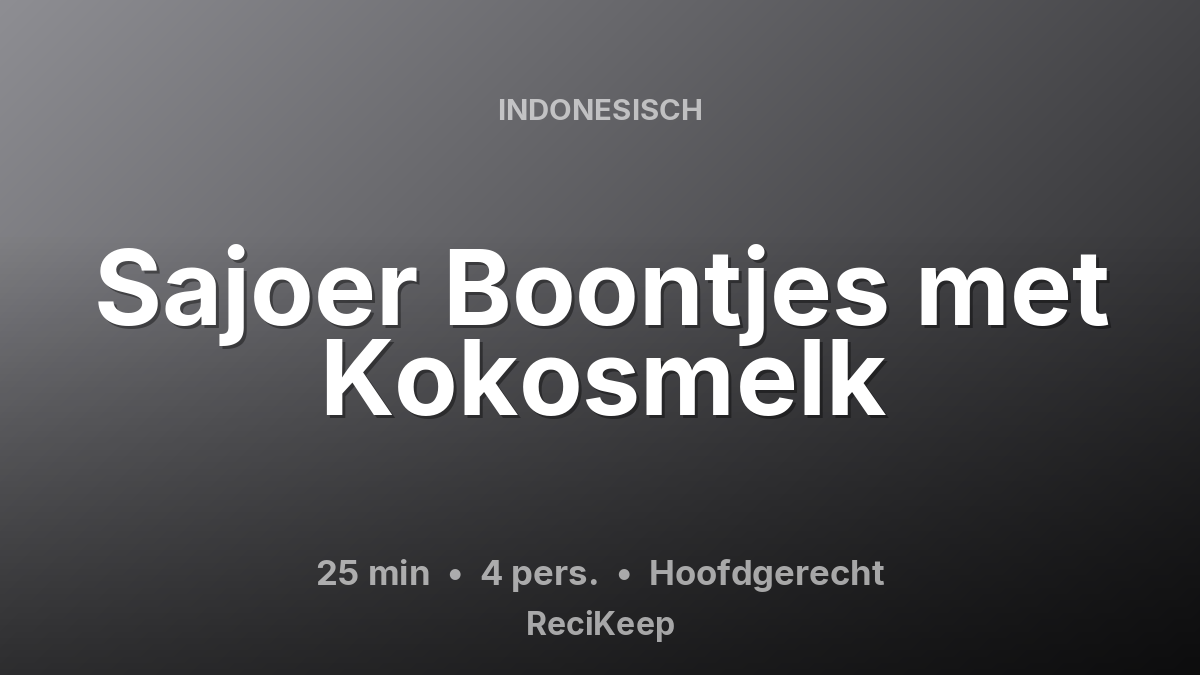Receptkaart Sajoer Boontjes met Kokosmelk – Hoofdgerecht