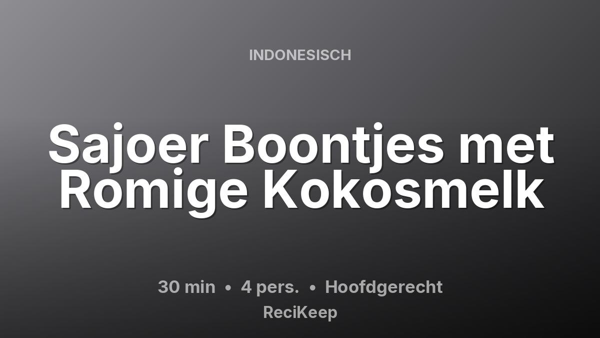Receptkaart Sajoer Boontjes met Romige Kokosmelk – Hoofdgerecht