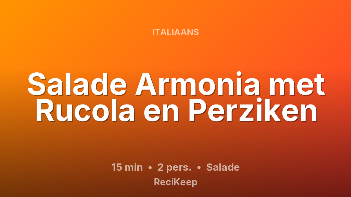 Receptkaart Salade Armonia met Rucola en Perziken – Salade