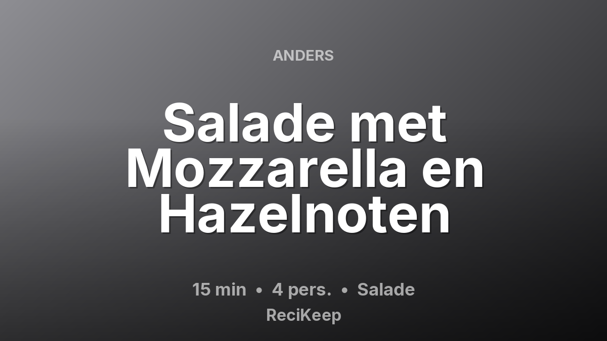 Receptkaart Salade met Mozzarella en Hazelnoten – Salade