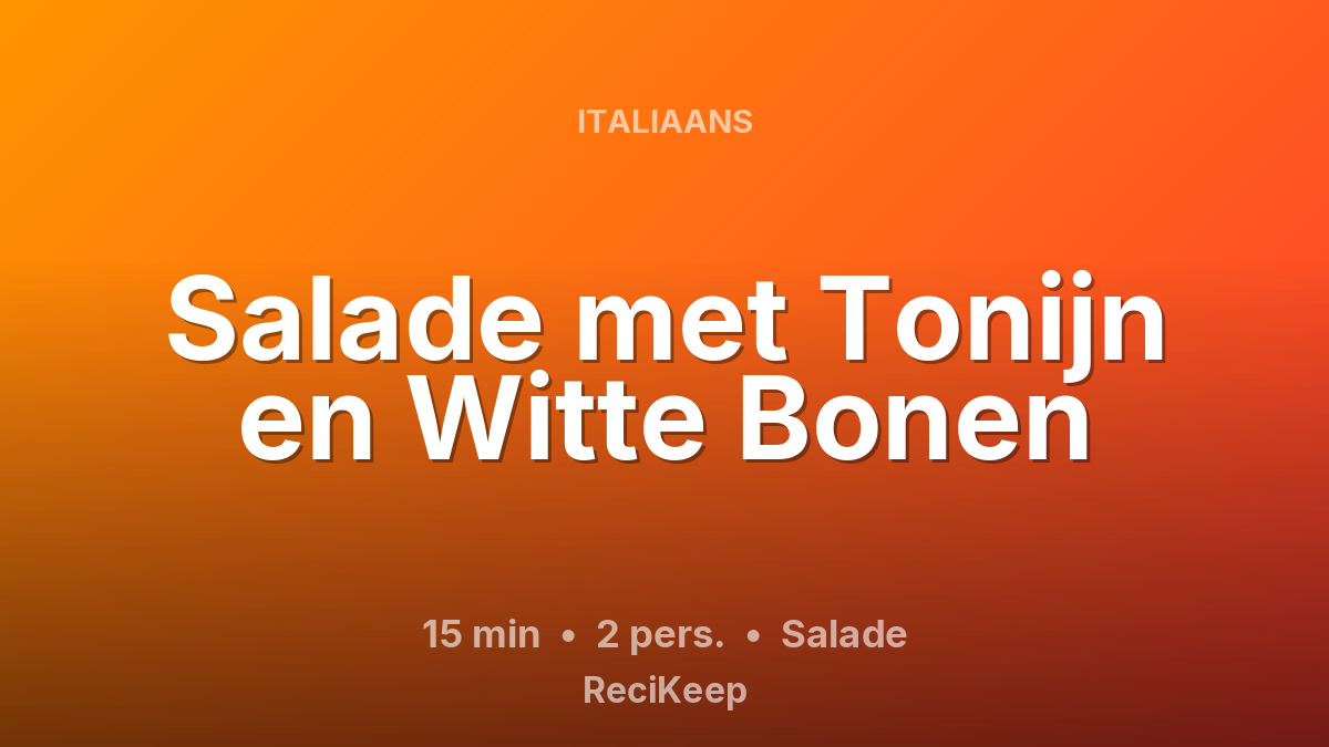 Receptkaart Salade met Tonijn en Witte Bonen – Salade