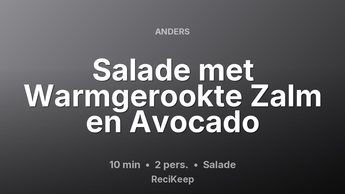 Receptkaart Salade met Warmgerookte Zalm en Avocado – Salade