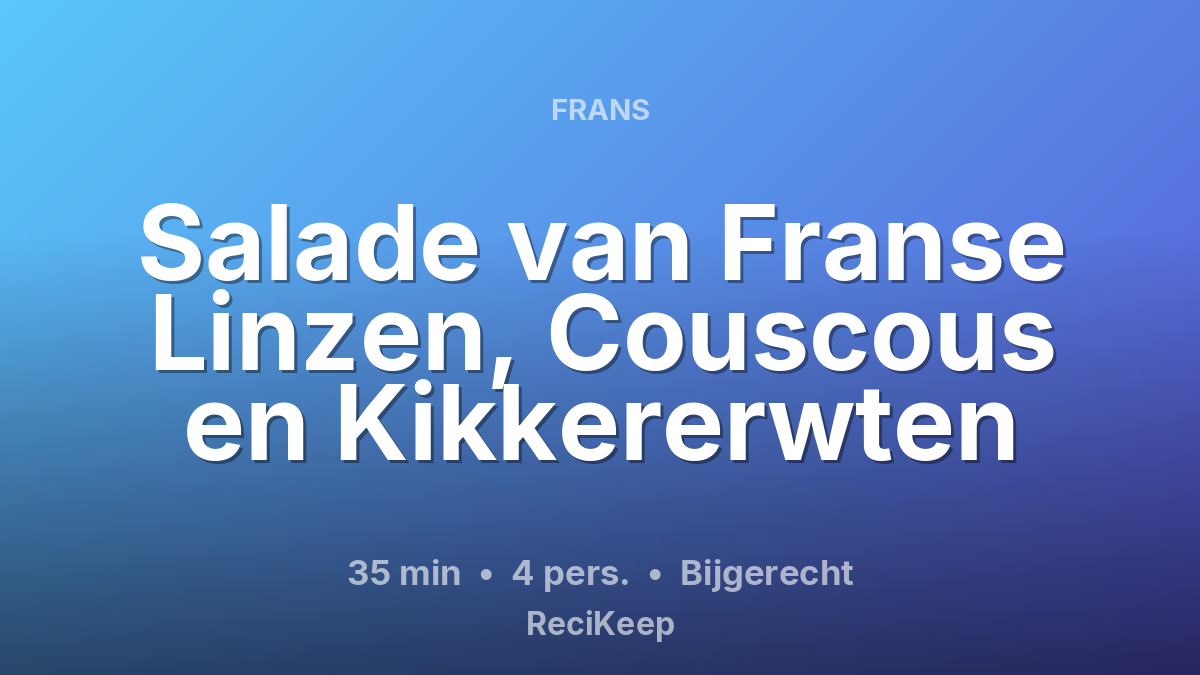 Receptkaart Salade van Franse Linzen, Couscous en Kikkererwten – Bijgerecht