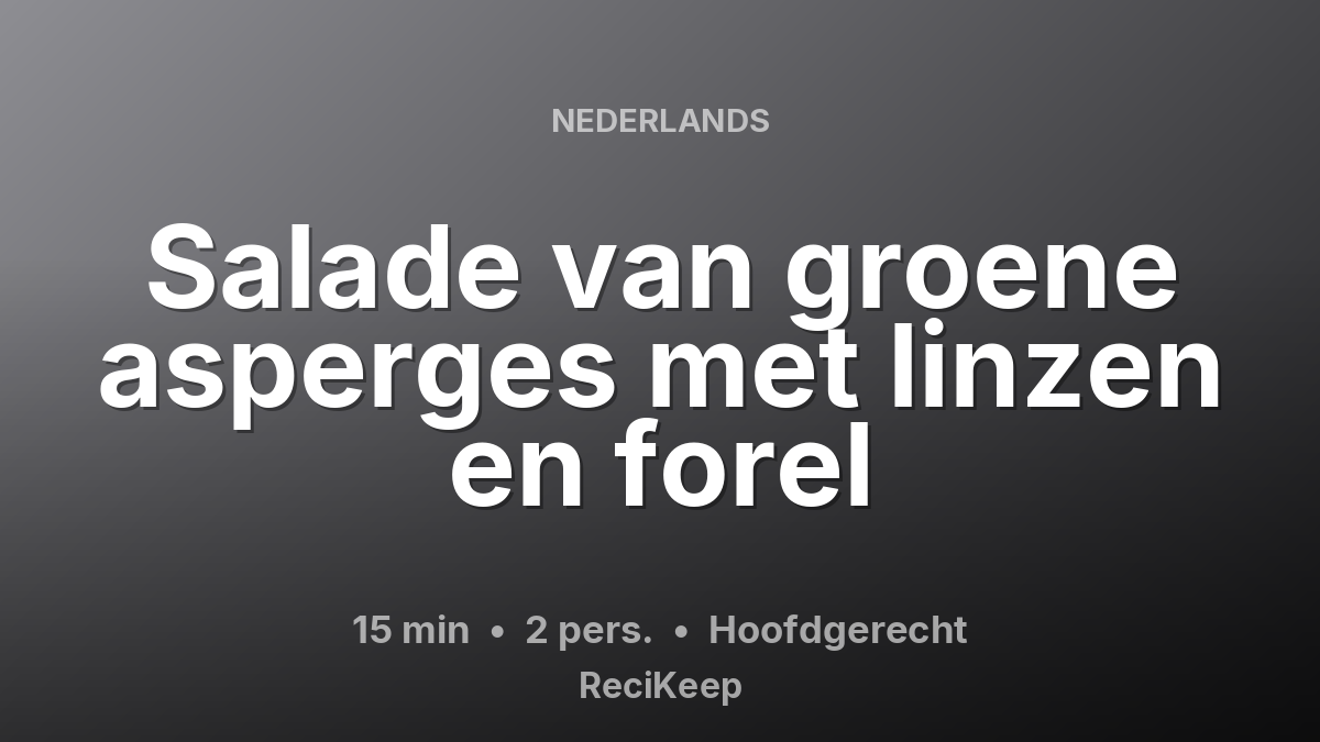 Receptkaart Salade van groene asperges met linzen en forel – Hoofdgerecht