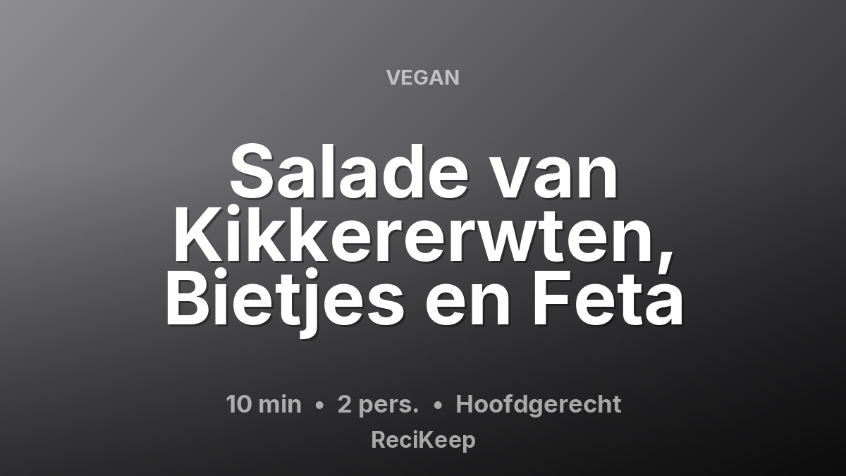 Receptkaart Salade van Kikkererwten, Bietjes en Feta – Hoofdgerecht