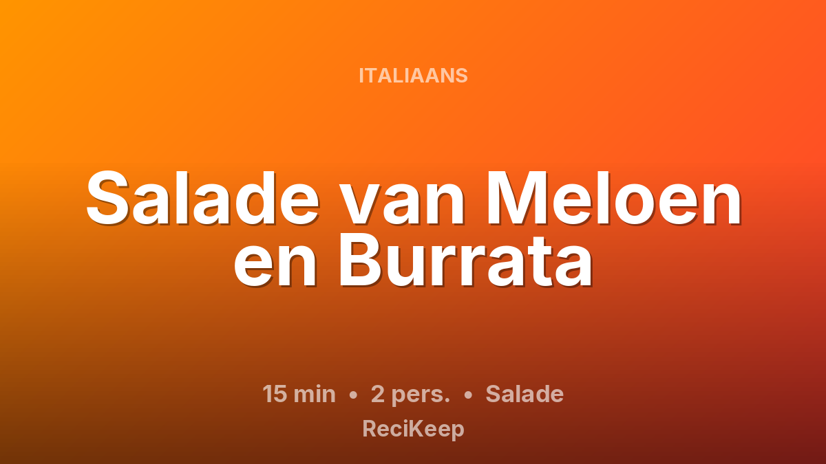 Receptkaart Salade van Meloen en Burrata – Salade