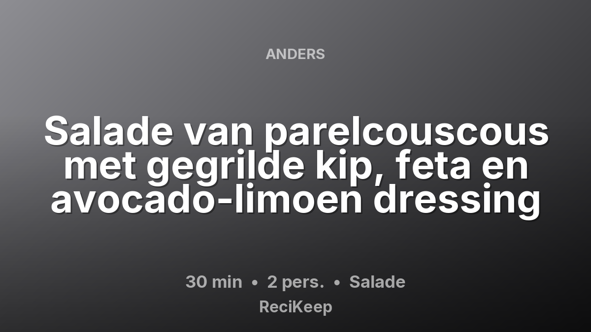 Receptkaart Salade van parelcouscous met gegrilde kip, feta en avocado-limoen dressing – Salade