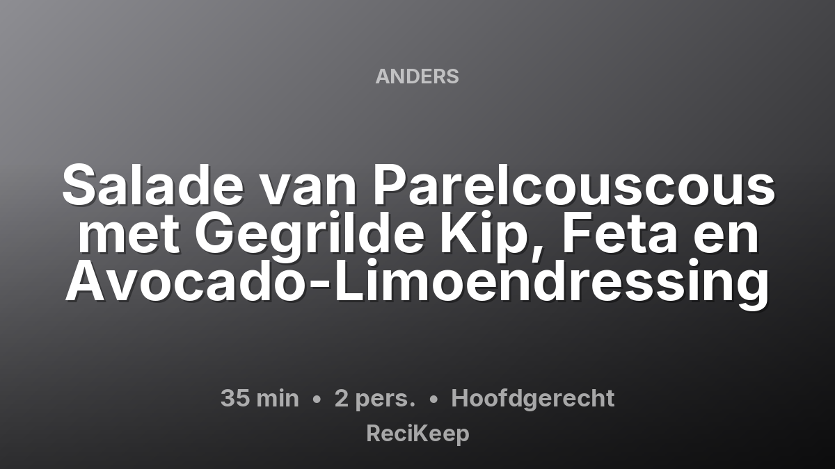 Receptkaart Salade van Parelcouscous met Gegrilde Kip, Feta en Avocado-Limoendressing – Hoofdgerecht