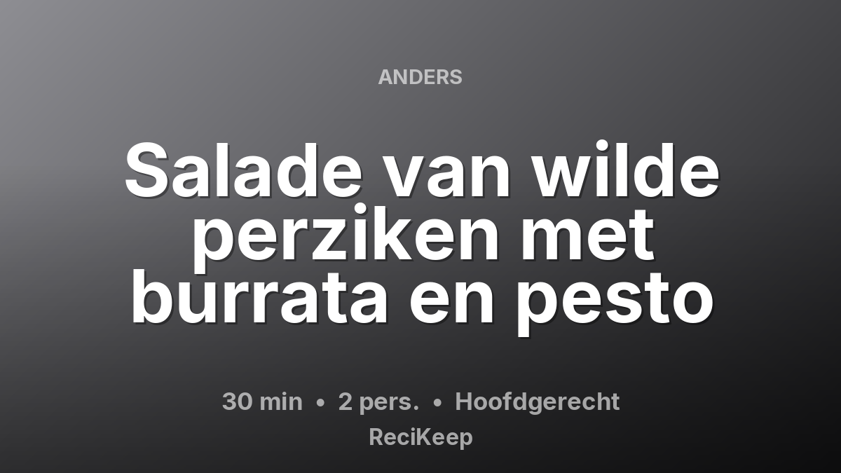 Receptkaart Salade van wilde perziken met burrata en pesto – Hoofdgerecht