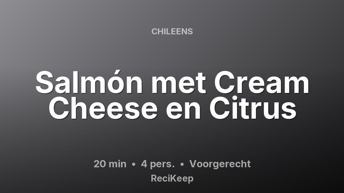 Receptkaart Salmón met Cream Cheese en Citrus – Voorgerecht