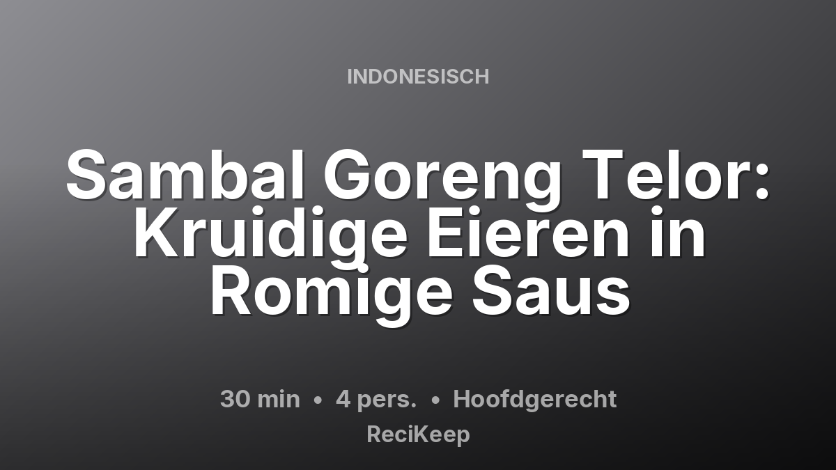 Receptkaart Sambal Goreng Telor: Kruidige Eieren in Romige Saus – Hoofdgerecht