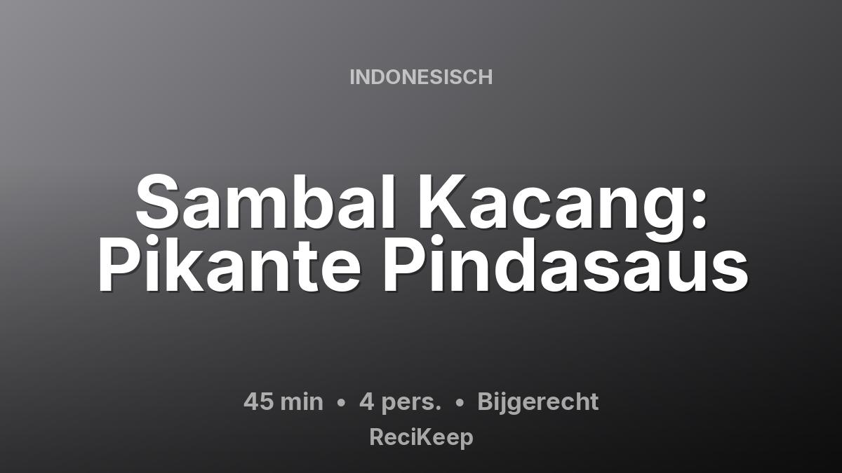 Receptkaart Sambal Kacang: Pikante Pindasaus – Bijgerecht