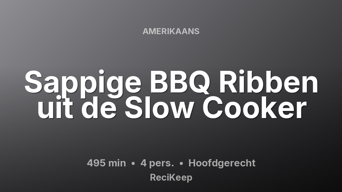 Receptkaart Sappige BBQ Ribben uit de Slow Cooker – Hoofdgerecht