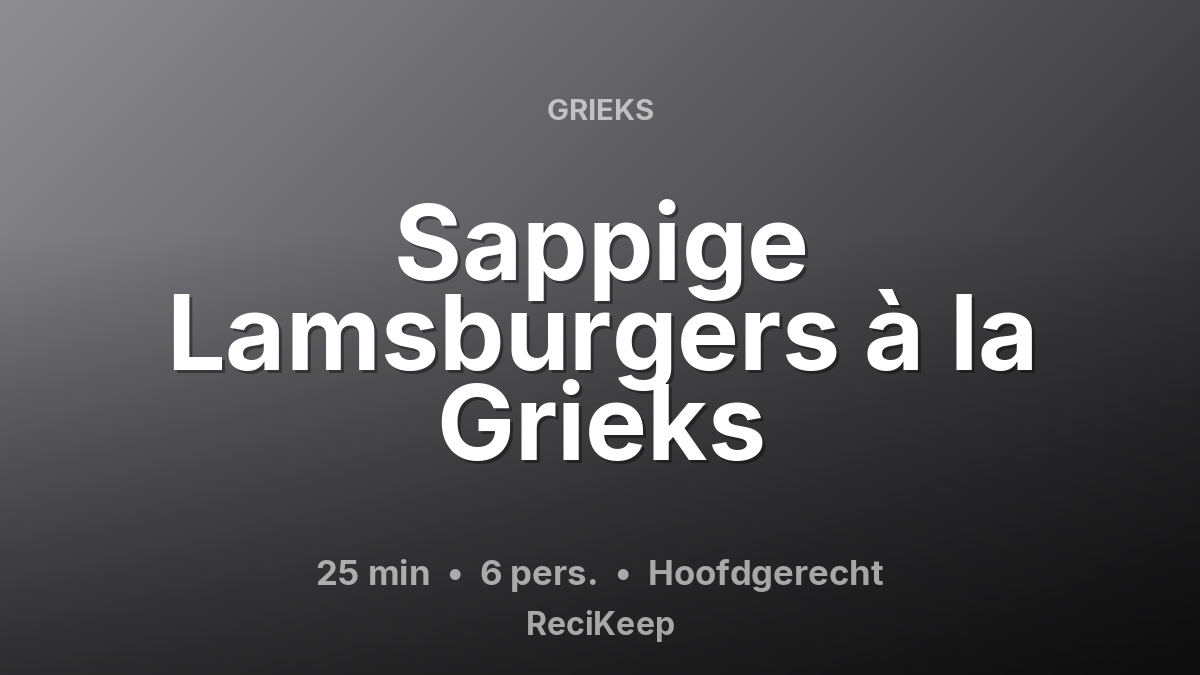 Receptkaart Sappige Lamsburgers à la Grieks – Hoofdgerecht