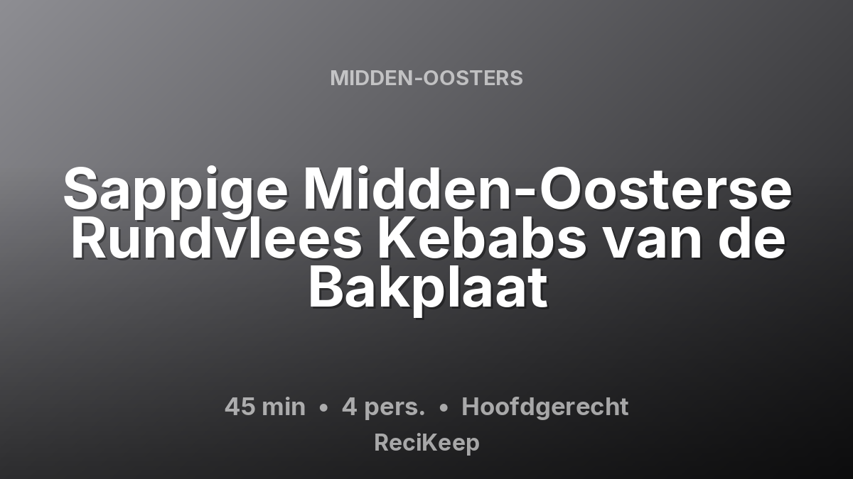 Receptkaart Sappige Midden-Oosterse Rundvlees Kebabs van de Bakplaat – Hoofdgerecht