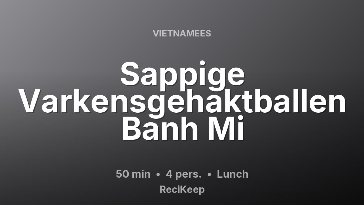 Receptkaart Sappige Varkensgehaktballen Banh Mi – Lunch
