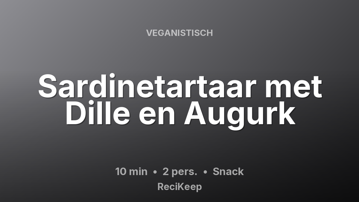 Receptkaart Sardinetartaar met Dille en Augurk – Snack