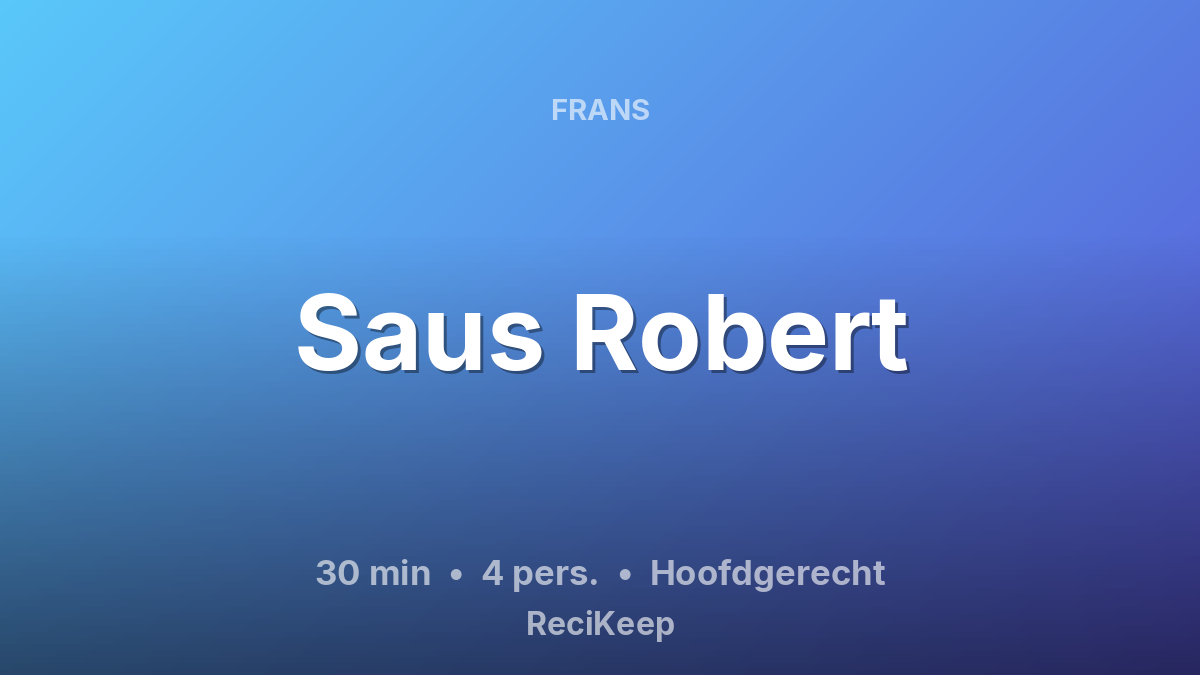 Receptkaart Saus Robert – Hoofdgerecht