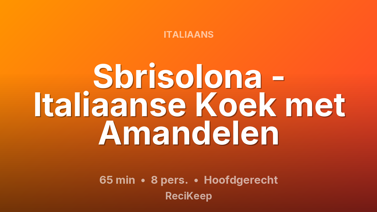 Receptkaart Sbrisolona - Italiaanse Koek met Amandelen – Hoofdgerecht