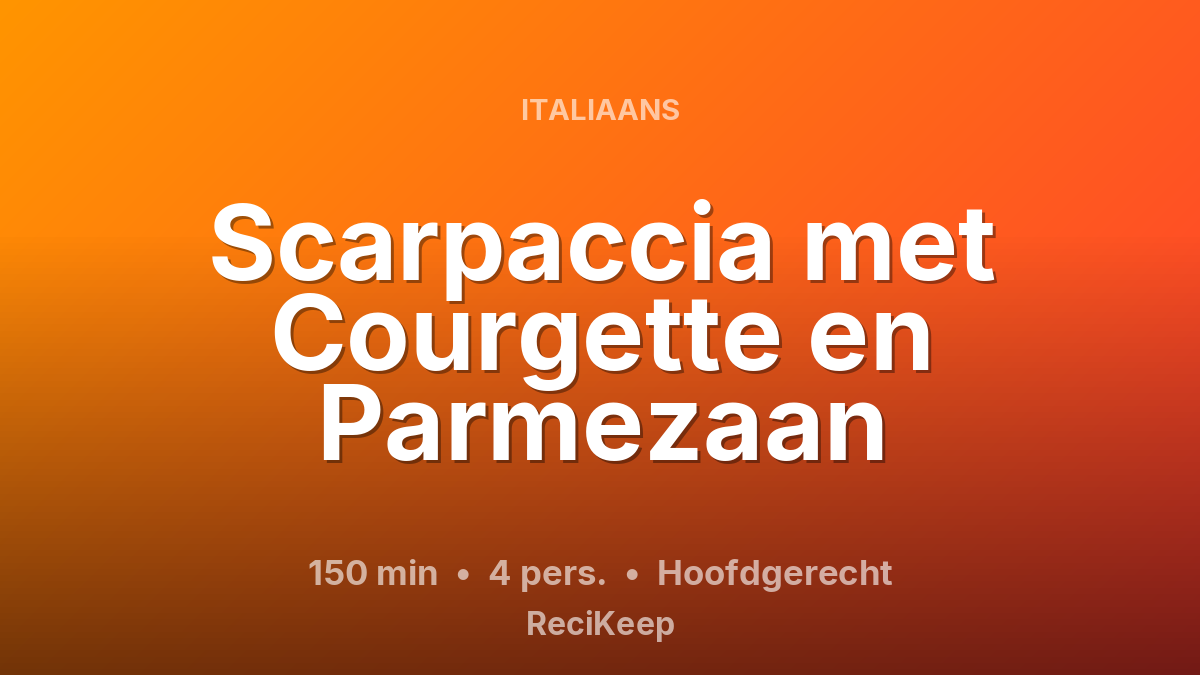 Receptkaart Scarpaccia met Courgette en Parmezaan – Hoofdgerecht