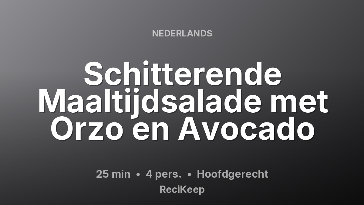 Receptkaart Schitterende Maaltijdsalade met Orzo en Avocado – Hoofdgerecht