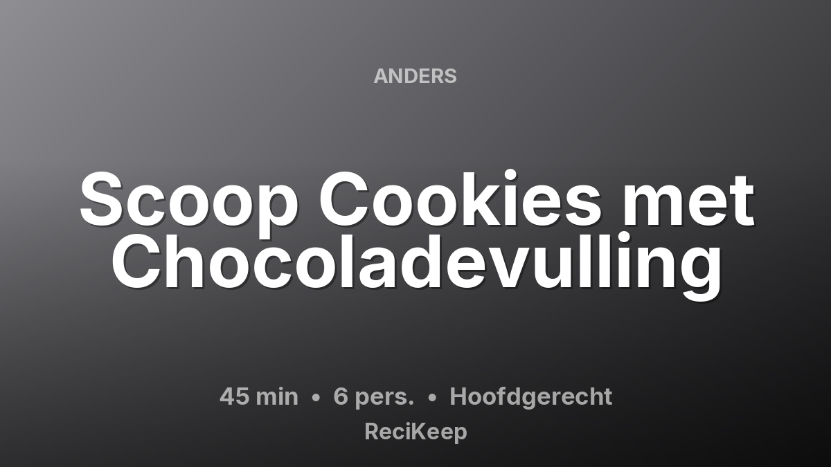 Receptkaart Scoop Cookies met Chocoladevulling – Hoofdgerecht