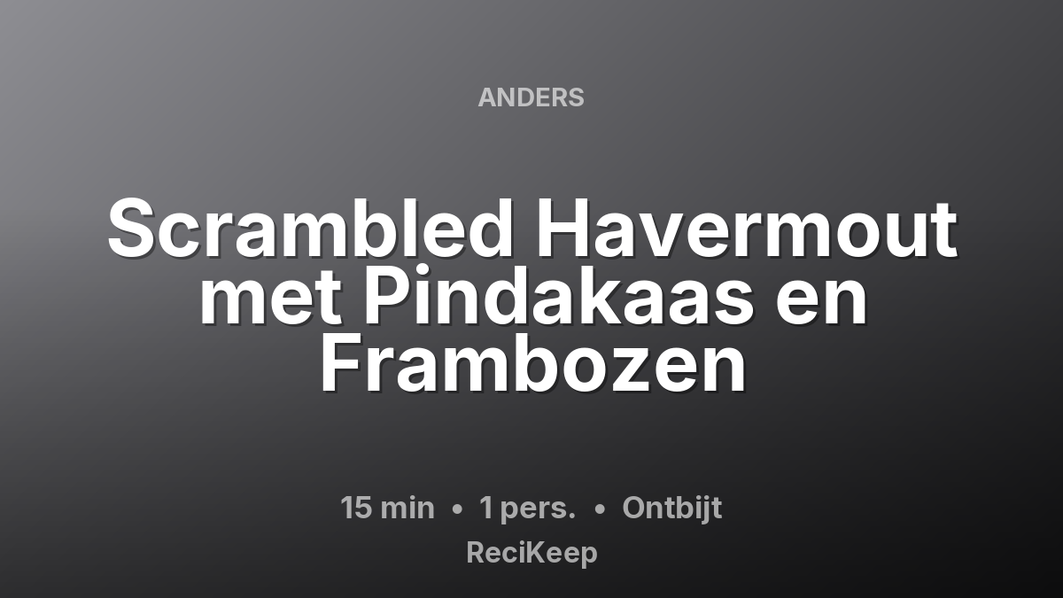 Receptkaart Scrambled Havermout met Pindakaas en Frambozen – Ontbijt