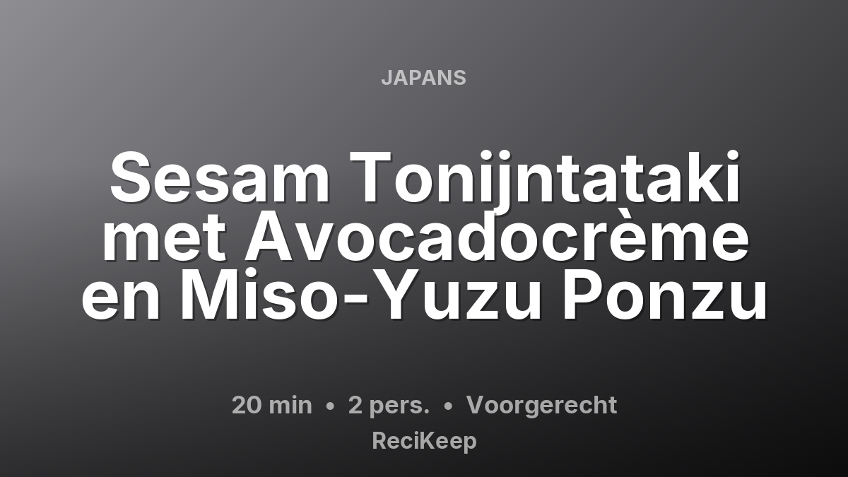 Receptkaart Sesam Tonijntataki met Avocadocrème en Miso-Yuzu Ponzu – Voorgerecht