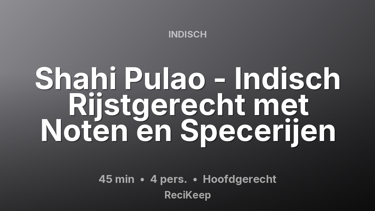 Receptkaart Shahi Pulao - Indisch Rijstgerecht met Noten en Specerijen – Hoofdgerecht