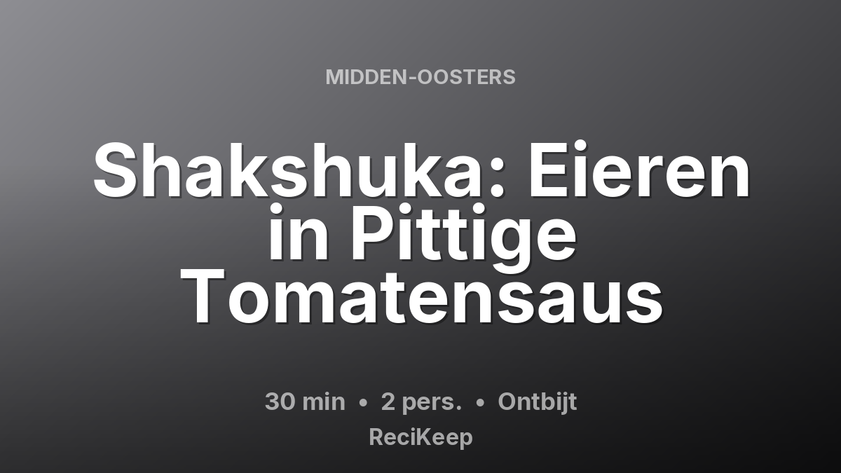 Receptkaart Shakshuka: Eieren in Pittige Tomatensaus – Ontbijt