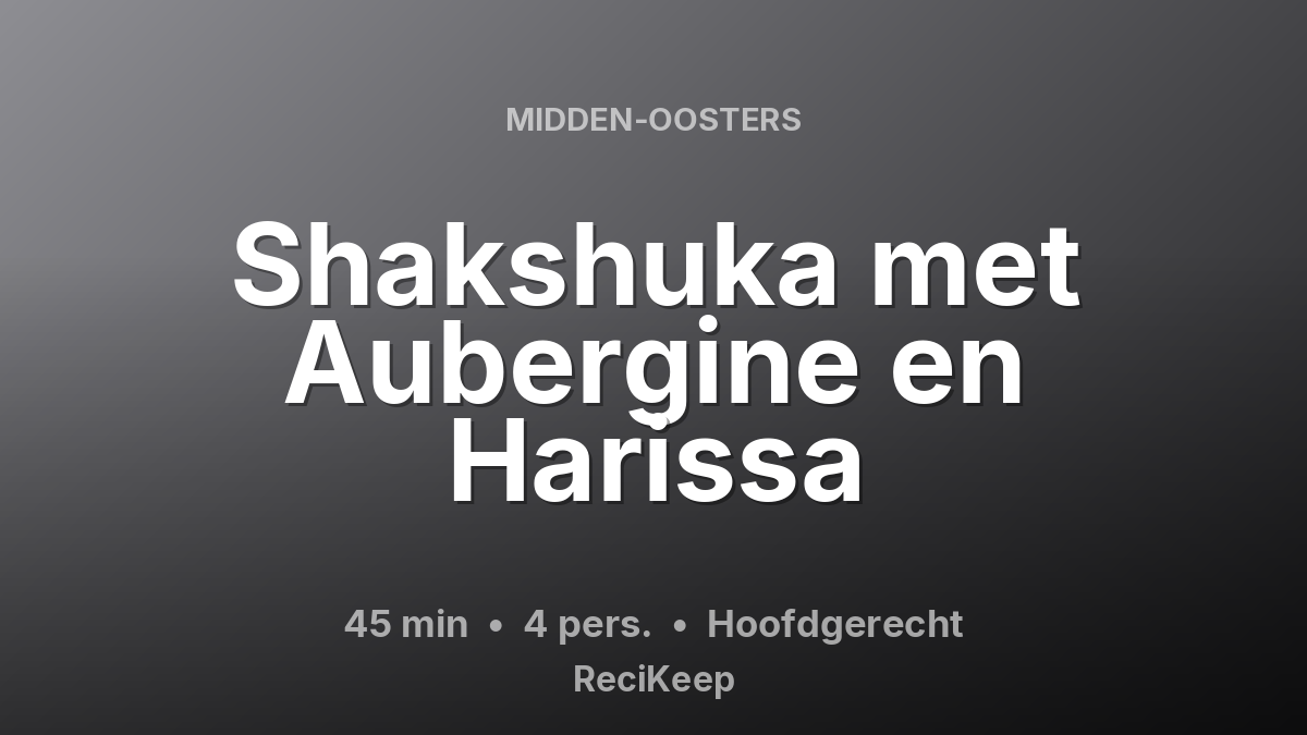 Receptkaart Shakshuka met Aubergine en Harissa – Hoofdgerecht